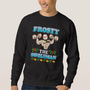 Sweatshirt Bodybuilder Snowman Frosty Swoleman 2