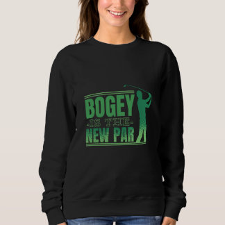 Sweatshirt Bogey is the new par golf