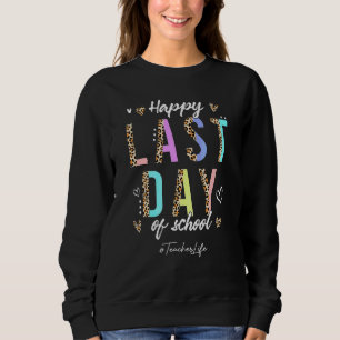 Sweatshirt Boho Leopard Enseignant Vie Dernier Jour De L'Écol