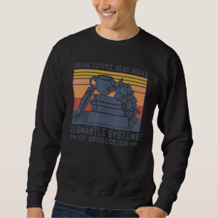 Sweatshirt Boire Café Lire Livres Démanteler Les Systèmes D'O
