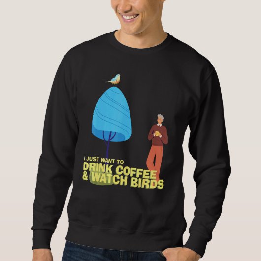 Sweatshirt Boire Coffee Watch Oiseaux Oiseaux Oiseaux Oiseaux (Devant)
