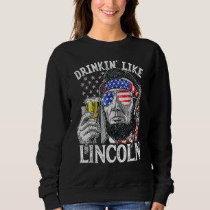 Sweatshirt Boire Comme Lincoln 4 juillet Hommes Abraham Meri