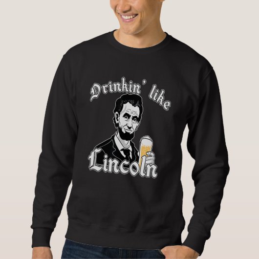 Sweatshirt Boire comme Lincoln Drapeau Usa 4 juillet Quatrièm (Devant)