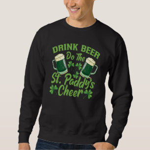 Sweatshirt Boire de la bière, faites la joie de la St-Paddy