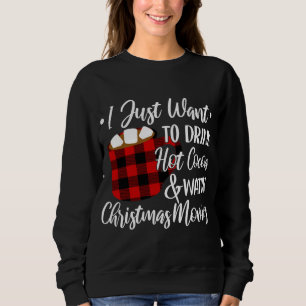 Sweatshirt Boire du cacao chaud Regarder les films de Noël Bu