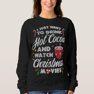 Sweatshirt Boire du cacao chaud Regarder les films de Noël Dr