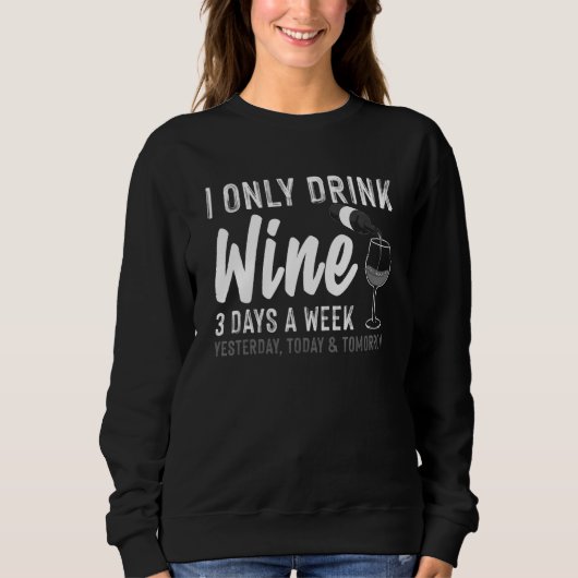 Sweatshirt Boire Du Vin Pour Boire De L'Alcool Femmes Filles (Devant)