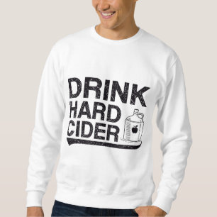 Sweatshirt Boire dur Pomme bouteille de cidre Graphique