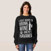 Sweatshirt Boire Vin Animaux de compagnie mon Havanais Chien  (Devant entier)