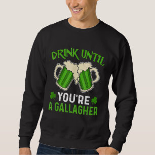 Sweatshirt Boisson Until You Re A Gallagher Irish Beer St Pat