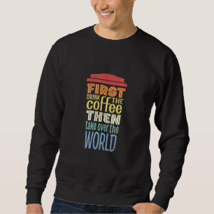 Sweatshirt Boisson vintage café premier café puis le monde