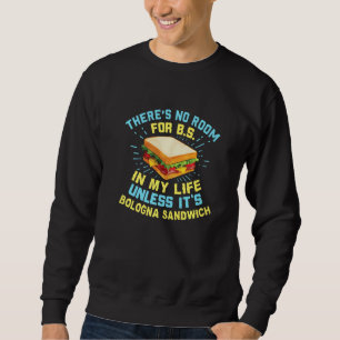 Sweatshirt Bologna Sandwich Baloney Saucisson Fried Jumbo Day