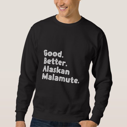 Sweatshirt Bon meilleur Alaskan Malamute (Devant)