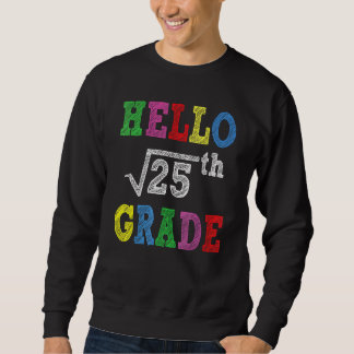 Sweatshirt Bonjour 5e année Racine carrée de 25 Retour à l'é