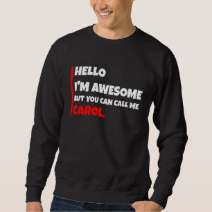 Sweatshirt Bonjour je suis Incroyable Mais Vous Pouvez M'appe