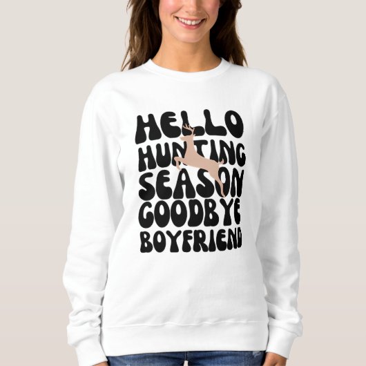 Sweatshirt Bonjour saison de chasse Goodbye Boyfriend (Devant)
