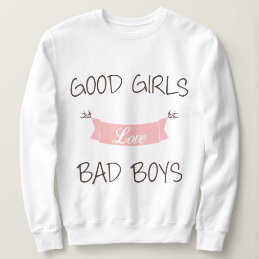 Sweatshirt Bons garçons du mauvais d'amour de filles (Design devant)