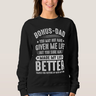 Sweatshirt Bonus Papa Peut Ne Pas M'Avoir Donné La Vie A Fait