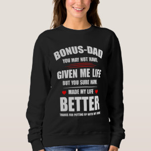 Sweatshirt Bonus Papa Peut Ne Pas M'Avoir Donné La Vie A Fait