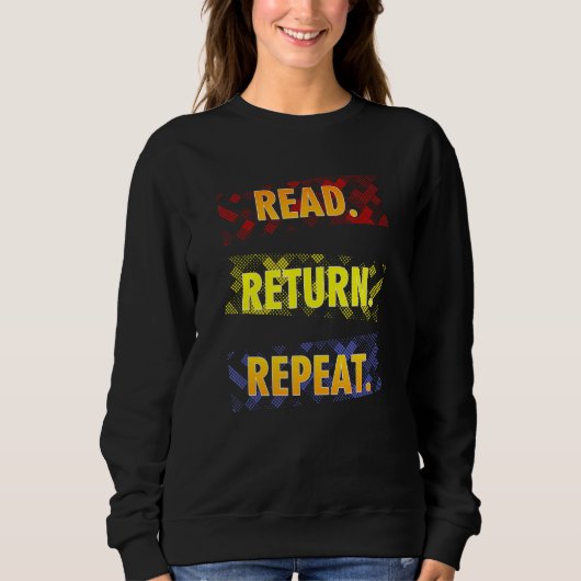 Sweatshirt Book  Librarian Read Return Repeat Reading (Devant)