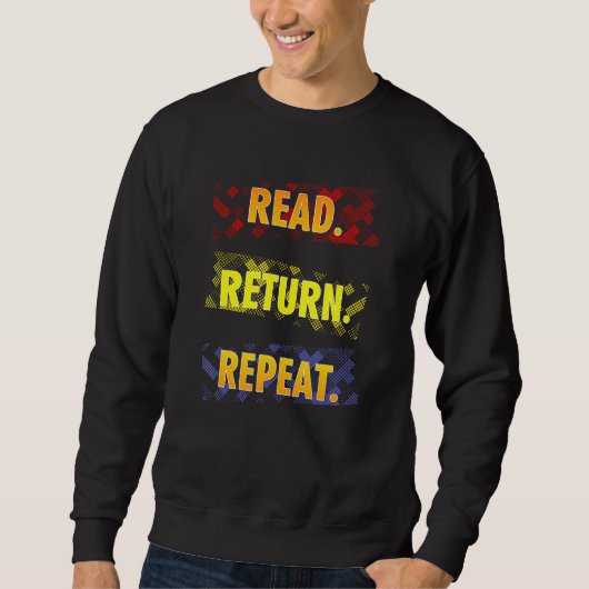 Sweatshirt Book  Librarian Read Return Repeat Reading (Devant)