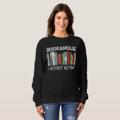 Sweatshirt Bookaholic  Book  Reading Student Librarian (Devant entier)