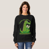 Sweatshirt Books help your mind grow Bookasaurus Reading Teac (Devant entier)