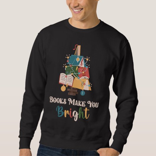 Sweatshirt Books Make You Bright Christmas Lights Librarian B (Devant)