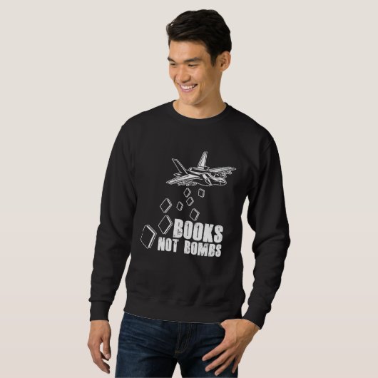 Sweatshirt Books Not Bombs Book  Reader Reading Literature (Devant entier)