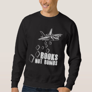 Sweatshirt Books Not Bombs Book  Reader Reading Literature