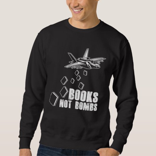 Sweatshirt Books Not Bombs Book  Reader Reading Literature (Devant)