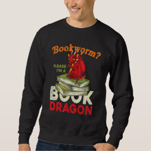 Sweatshirt Bookworm S'Il Vous Plaît Je Suis Un Dragon De Livr