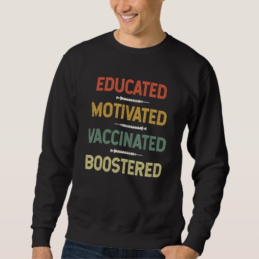 Sweatshirt Booster Vacciné Motivé Éduqué Tiré 3e Thi (Devant)