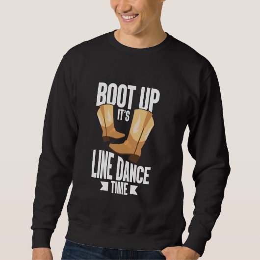 Sweatshirt Boot Up It's Line Dance Time Line Dancer Pays M (Devant)