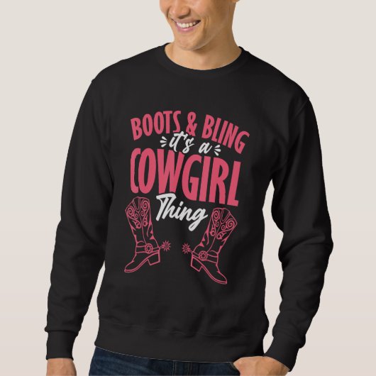 Sweatshirt Boots And A Bling It's A Cowgirl Thing  Country Co (Devant)