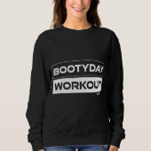 Sweatshirt Bootyday Workout Butt Training Pot Training Gym Fi (Devant)