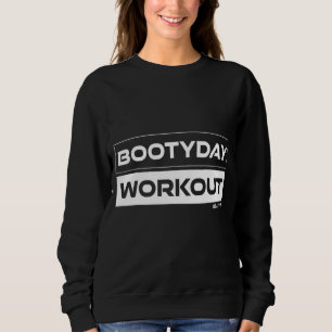 Sweatshirt Bootyday Workout Butt Training Pot Training Gym Fi