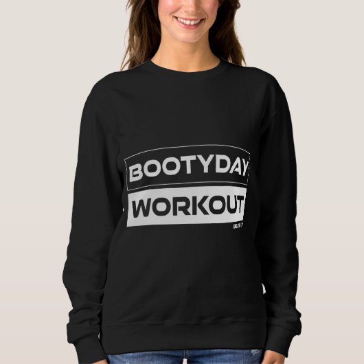 Sweatshirt Bootyday Workout Butt Training Pot Training Gym Fi (Devant)