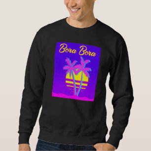 Sweatshirt Bora Bora Voyage Vacances été Plage