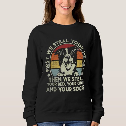 Sweatshirt Border Collie Steal Your Heart Then We Steal Your (Devant)