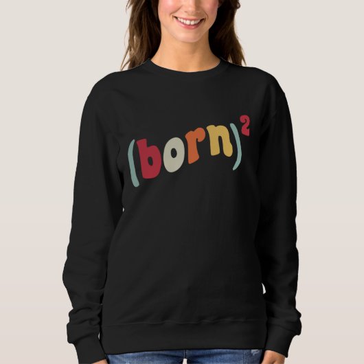Sweatshirt Born Again Christian Born Squared (Born)2 Easter B (Devant)