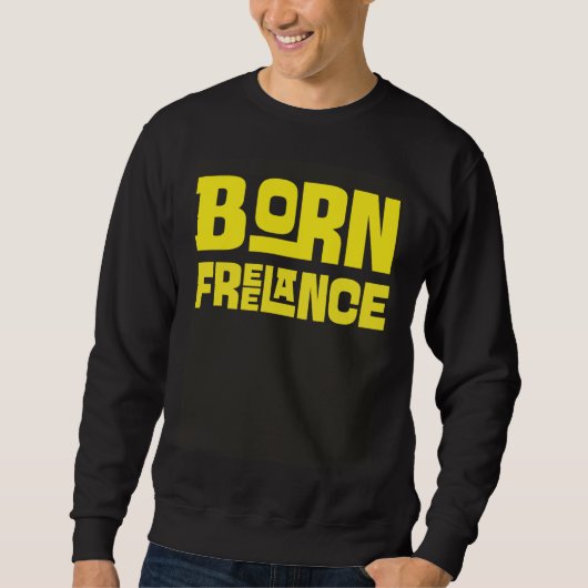Sweatshirt Born Freelance Artist  Creative (Devant)