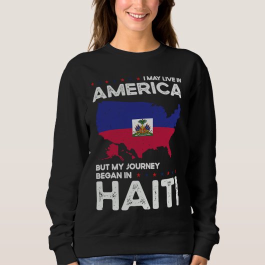 Sweatshirt Born Haitian Haiti American USA Citizenship (Devant)