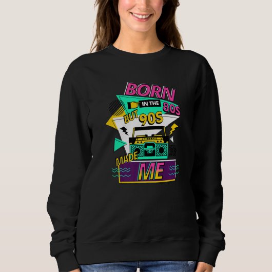 SWEATSHIRT BORN IN THE 80S 90S MADE ME RETRO (Devant)