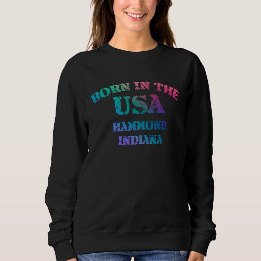Sweatshirt Born in the USA Hammond Indiana distressed look de (Devant)