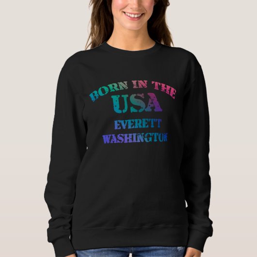 Sweatshirt Born in the USA in Everett Washington hometown (Devant)