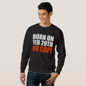 Sweatshirt Born on 29 February No Cap Teen (Devant entier)
