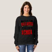 Sweatshirt Born To Billards Forced To School Billard Player S (Devant entier)