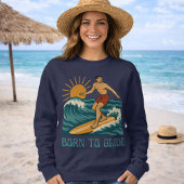 Sweatshirt Born To Glide Cali Surfer -Retro Surf Art- Surfing