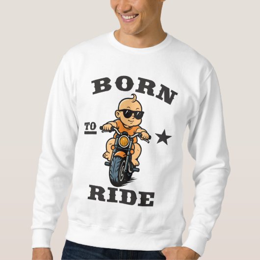 Sweatshirt Born to Ride (Devant)